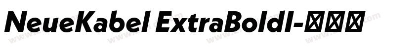 NeueKabel ExtraBoldI字体转换